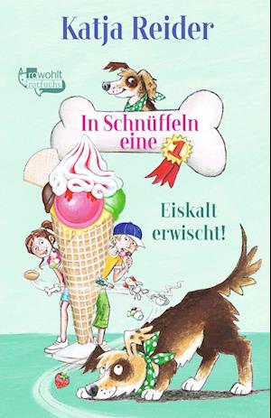 Cover for Katja Reider · In Schnüffeln eine 1: Eiskalt erwischt! (Book) (2024)