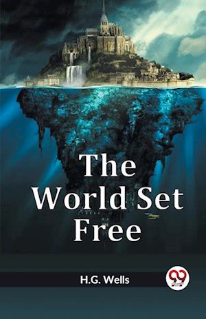 Cover for H. G. Wells · The World Set Free (Paperback Book) (2023)