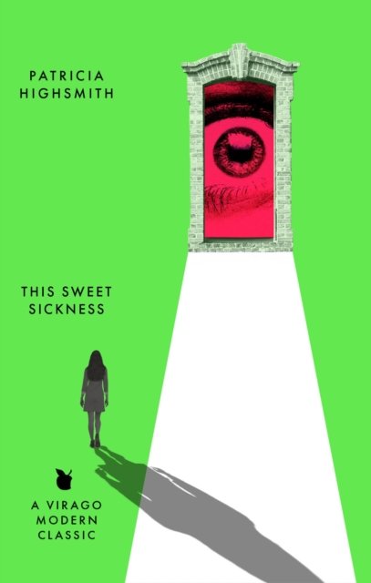 Cover for Patricia Highsmith · This Sweet Sickness: A Virago Modern Classic - Virago Modern Classics (Paperback Book) (2025)