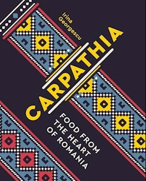 Cover for Irina Georgescu · Carpathia: Food from the Heart of Romania (Paperback Book) (2024)