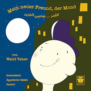 Cover for Walid Taher · Mein neuer Freund, der Mond (Book) (2024)