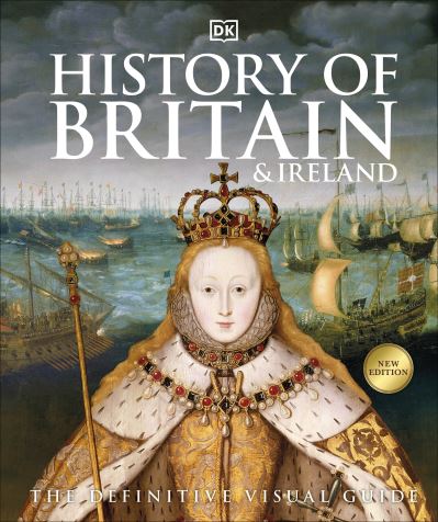 Dk History Of Britain And Ireland The Definitive Visual Guide   9780241666661 