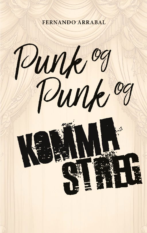 Cover for Fernando Arrabal · Punk og punk og komma streg (Paperback Book) [1st edition] (2025)