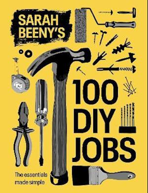 Cover for Sarah Beeny · Sarah Beeny's 100 DIY Jobs: The essentials made simple (Gebundenes Buch) (2025)