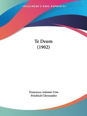 Cover for Francesco Antonio Urio · Te Deum (1902) (Paperback Book) (2009)