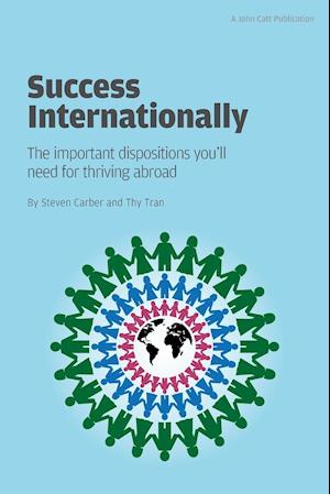 Cover for Steve Carber · Success Internationally: The Important Dispositions You'll Need for Thriving Abroad (Paperback Book) (2015)