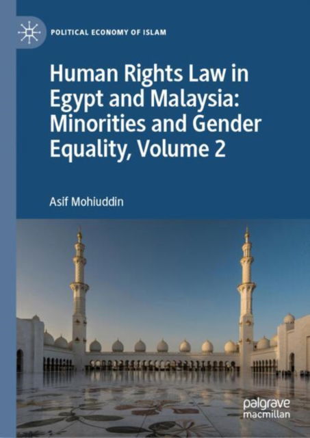 Cover for Asif Mohiuddin · Human Rights Law in Egypt and Malaysia: Minorities and Gender Equality, Volume 2 - Political Economy of Islam (Hardcover Book) [2024 edition] (2024)