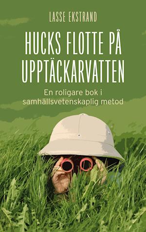 Cover for Lasse Ekstrand · Hucks flotte på upptäckarvatten : En roligare bok i samhällsvetenskaplig me (Buch) (2024)