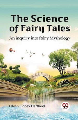 Cover for Edwin Sidney Hartland · The Science of Fairy Tales an Inquiry into Fairy Mythology (Paperback Book) (2023)