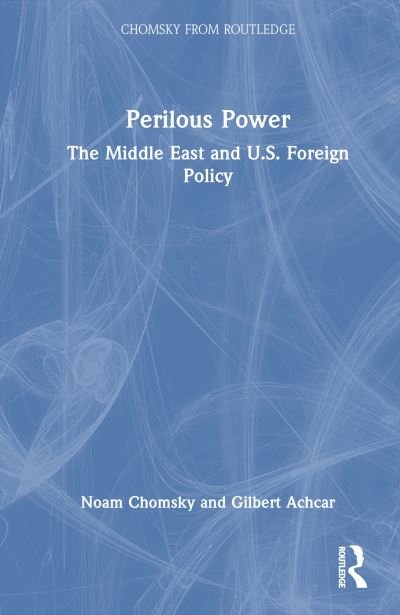 Cover for Noam Chomsky · Perilous Power: The Middle East and U.S. Foreign Policy - Chomsky from Routledge (Hardcover Book) (2024)