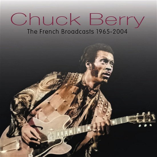 Cover for Chuck Berry · French Broadcasts, 1965-2004 (CD) (2024)