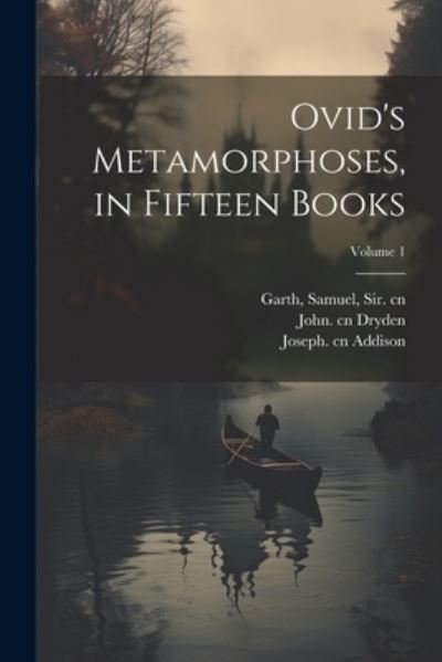 Cover for 43 B. C. -17 or 18 A. D. Ovid · Ovid's Metamorphoses, in Fifteen Books; Volume 1 (Bok) (2023)