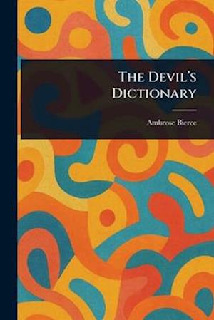 Cover for Ambrose Bierce · The Devil's Dictionary (Paperback Book) (2025)