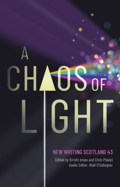 Cover for A Chaos of Light: New Writing Scotland 43 - New Writing Scotland (Paperback Book) (2025)