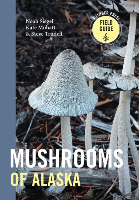 Cover for Steve Trudell · Mushrooms of Alaska (Paperback Book) (2025)