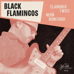 Cover for Black Flamingos · Flamingo Twist / Neon Boneyard (LP) (2016)