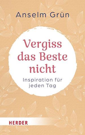 Cover for Anselm Grün · Vergiss das Beste nicht (Book) (2025)