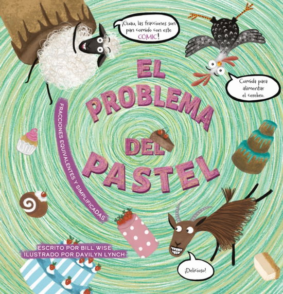 Cover for Bill Wise · El problema del pastel. Fracciones equivalentes y simplificadas - Matematicas super faciles y divertidas. (Hardcover Book) (2025)
