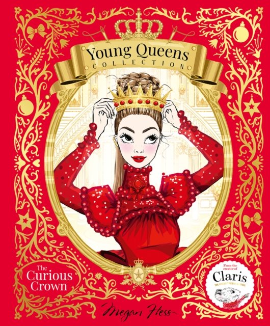 Cover for Megan Hess · The Curious Crown: Young Queens #3 - Young Queens Collection (Hardcover Book) (2024)