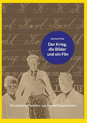 Cover for Gerhard Paul · Der Krieg, die Bilder und ein Fön (Hardcover Book) (2021)