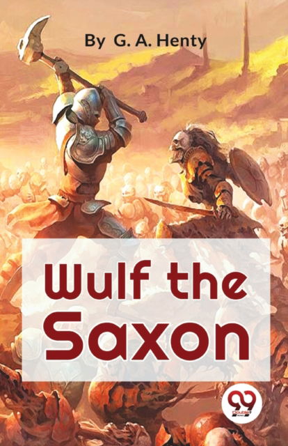 Cover for G.A. Henty · Wulf the Saxon a Story of the Norman Conquest (Paperback Book) (2023)