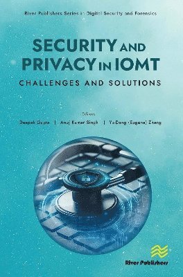 Cover for Security and Privacy in IoMT: Challenges and Solutions - River Publishers Rapids Series in Digital Security and Forensics (Hardcover Book) (2025)