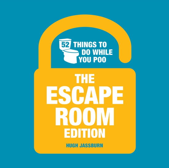 Cover for Hugh Jassburn · 52 Things to Do While You Poo: The Escape Room Edition - 52 Things to Do While You Poo (Hardcover Book) (2025)