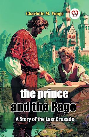 Cover for Charlotte M. Yonge · The Prince and the Page a Story of the Last Crusade (Paperback Book) (2024)