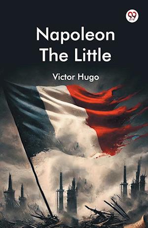 Cover for Victor Hugo · Napoleon The Little (Paperback Book) (2025)