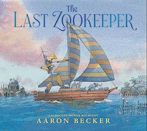 Cover for Aaron Becker · The Last Zookeeper (Bog) (2024)