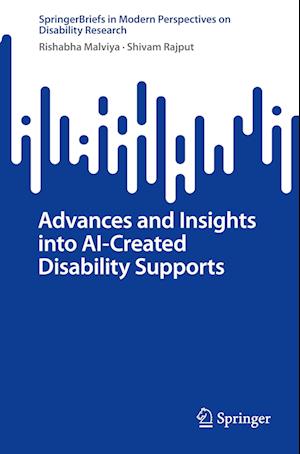 Cover for Rishabha Malviya · Advances and Insights into AI-Created Disability Supports - SpringerBriefs in Modern Perspectives on Disability Research (Pocketbok) (2025)