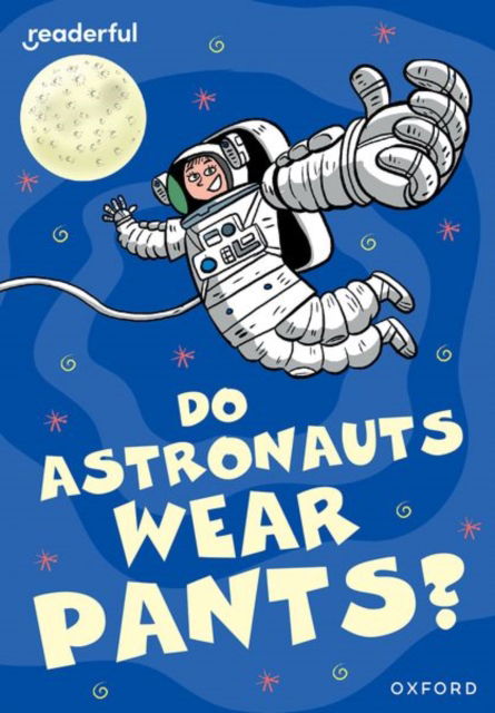 Cover for Rob Alcraft · Readerful Rise: Oxford Reading Level 8: Do Astronauts Wear Pants? - Readerful Rise (Paperback Book) (2025)
