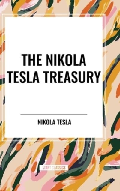 Cover for Nikola Tesla · The Nikola Tesla Treasury (Innbunden bok) (2024)