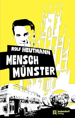 Mensch Münster - Rolf Heutmann - Books - Aschendorff - 9783402250686 - May 13, 2024