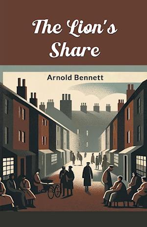 Cover for Arnold Bennett · The Lion's Share (Edition2024) (Paperback Book) (2024)
