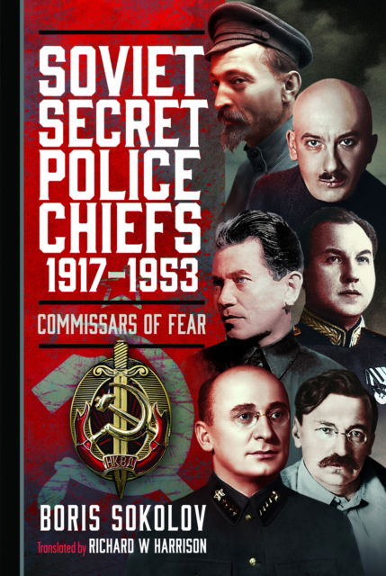 Cover for Boris Sokolov · Soviet Secret Police Chiefs, 1917-1953: Commissars of Fear (Hardcover Book) (2025)