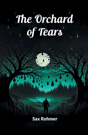 Cover for Sax Rohmer · The Orchard of Tears (Edition2024) (Paperback Book) (2024)