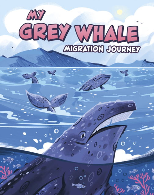 Cover for Jamee-Marie Edwards · My Grey Whale Migration Journey - My Animal Migration Story (Pocketbok) (2025)