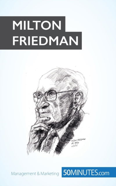 Cover for 50minutes Com · Milton Friedman: Pioneer of economic freedom (Paperback Book) (2015)