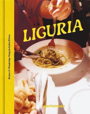 LIGURIA: Recipes & Wanderings Along the Italian Riviera (Hardcover Book) (2024)