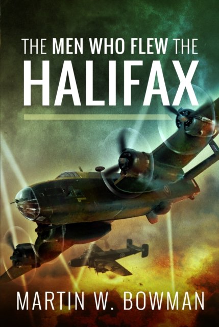 Cover for Martin W Bowman · The Men Who Flew the Halifax (Paperback Bog) (2024)