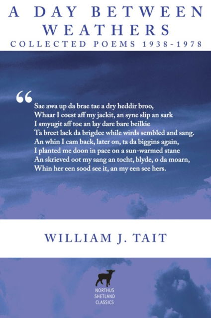 Cover for William J. Tait · A Day Between Weathers: Collected Poems 1938-1978 - Northus Shetland Classics (Paperback Book) (2025)