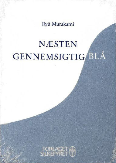 Cover for Ryū Murakami · Næsten gennemsigtig blå (Sewn Spine Book) [1st edition] (2025)