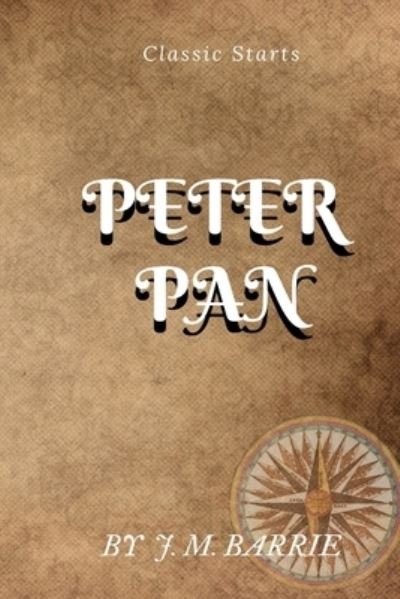 Cover for James Matthew Barrie · Classic Starts Peter Pan BY J. M. BARRIE (Pocketbok) (2021)