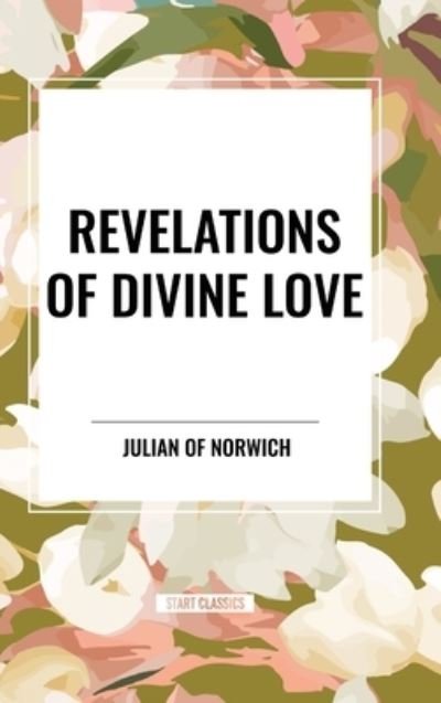 Cover for Julian of Norwich · Revelations of Divine Love (Inbunden Bok) (2024)
