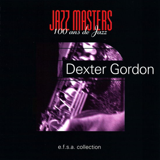 Jazz Masters - 100 Ans De Jazz - Dexter Gordon - Musiikki - E.F.S.A. COLLECTION - 8058333576695 - keskiviikko 19. kesäkuuta 1996