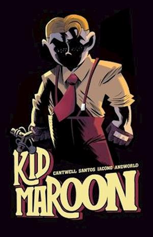 Cover for Christopher Cantwell · Kid Maroon (Paperback Bog) (2025)