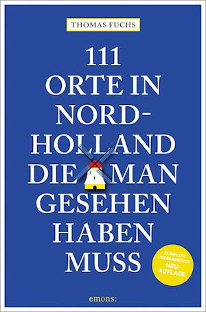 Cover for Thomas Fuchs · 111 Orte in Nordholland, die man gesehen haben muss (Book) (2025)
