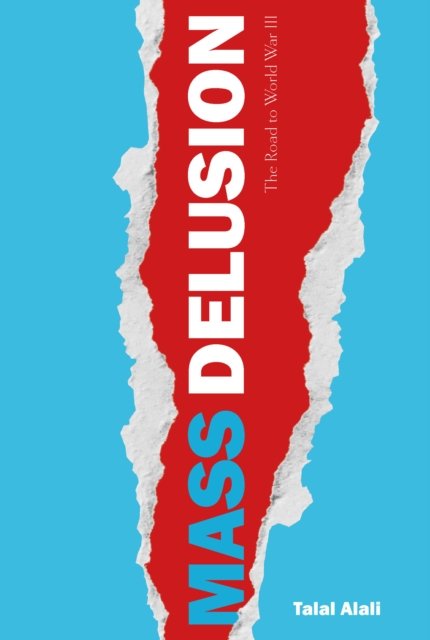 Cover for Talal Alali · Mass Delusion: The Road to World War III (Paperback Book) (2024)