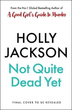 Cover for Holly Jackson · Not Quite Dead Yet (Paperback Book) (2025)